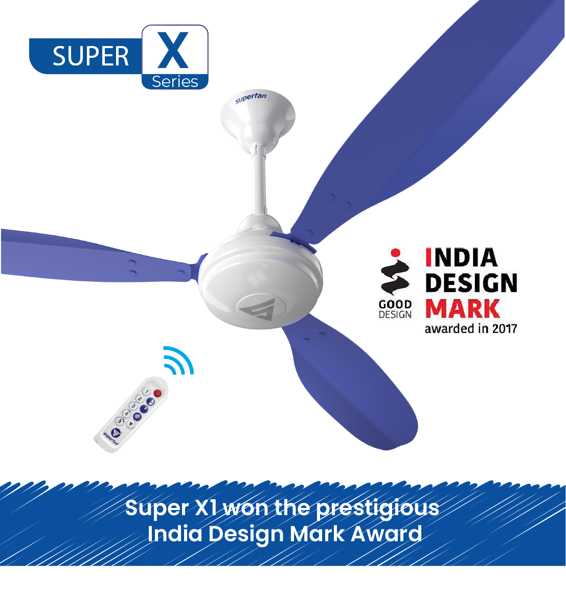 India Design Mark 2017 winnerโSuperfan Super X1-Indiaโs First BLDC ceiling fan Blue.